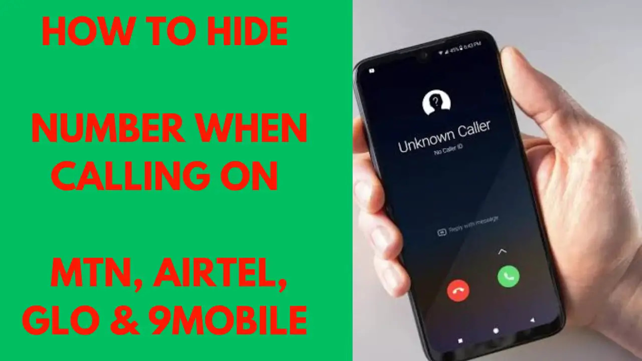 How To Hide Number When Calling Someone On Mtn, Airtel, Glo & 9mobile